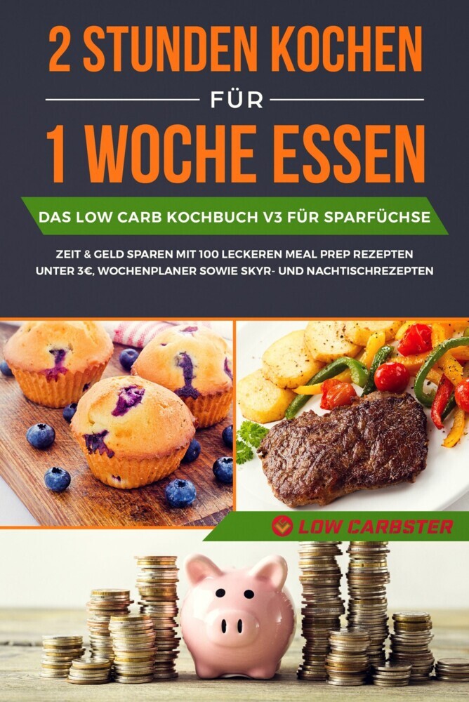 2 Stunden kochen für 1 Woche essen: Das Low Carb Kochbuch V2 für Meal Prep - mit 200 leckeren Rezepten für Berufstätige und Faule inklusive Wochenplaner und Nachtischrezepte main product photo