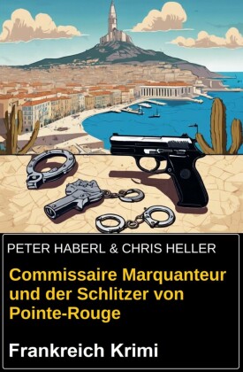 Commissaire Marquanteur und der Schlitzer von Pointe-Rouge: Frankreich Krimi