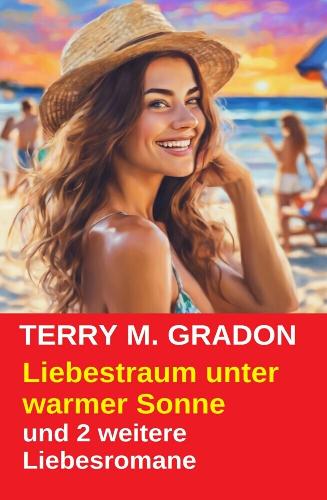 Liebestraum unter warmer Sonne und 2 weitere Liebesromane main product photo