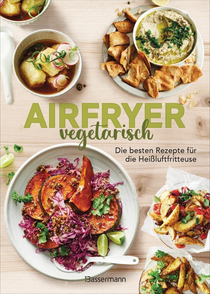 Airfryer vegetarisch - Die besten Rezepte für die Heißluftfritteuse main product photo