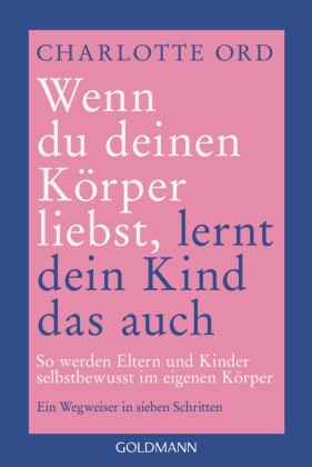 Wenn du deinen Körper liebst, lernt dein Kind das auch