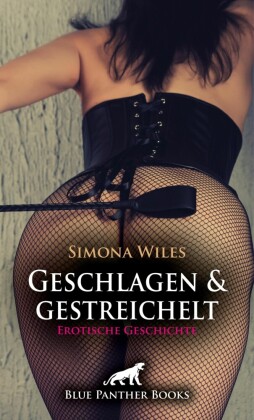 Geschlagen und gestreichelt | Erotische Geschichte