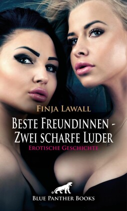 Beste Freundinnen - Zwei scharfe Luder | Erotische Geschichte