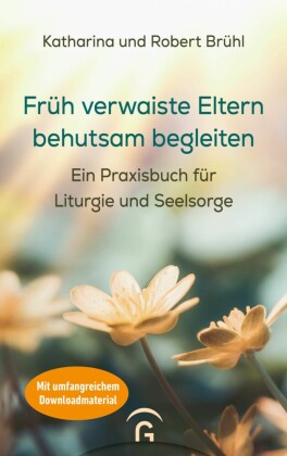 Früh verwaiste Eltern behutsam begleiten