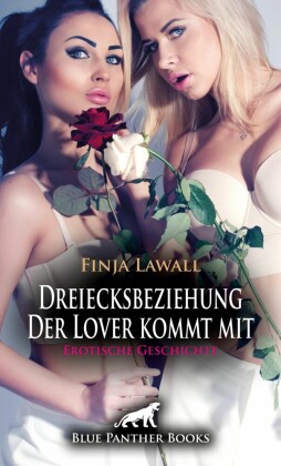 Dreiecksbeziehung - Der Lover kommt mit | Erotische Geschichte