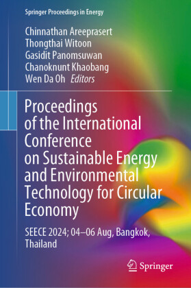 Proceedings of the International Conference on Sustainable Energy and Environmental Technology for Circular Economy
