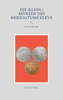 Die (Klein-) Münzen des Herzogtums Kleve