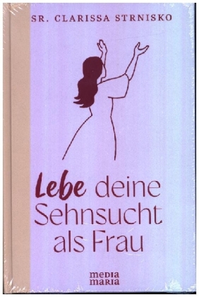 Lebe deine Sehnsucht als Frau