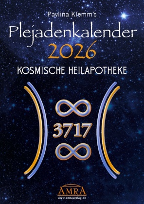 PAVLINA KLEMM'S PLEJADENKALENDER 2026. Enthält unterstützende Symbole aus der Kosmischen Heilapotheke, Botschaften der Plejader für jeden Monat sowie ein Extrablatt mit Grußbotschaft und Einleitung (DinA3)