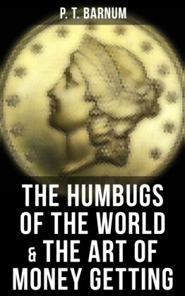 Humbugs of the World & The Art of Money Getting