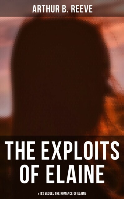 THE EXPLOITS OF ELAINE (& Its Sequel The Romance of Elaine) main product photo