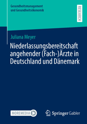 Niederlassungsbereitschaft angehender (Fach-)Ärzte in Deutschland und Dänemark