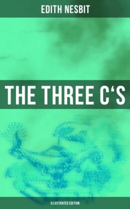 THE THREE C'S (Illustrated Edition)