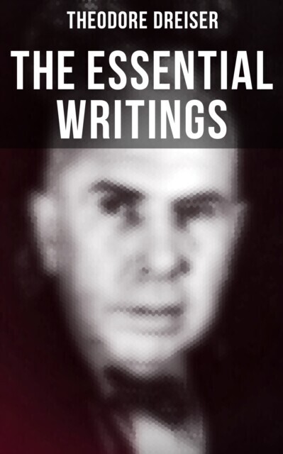 Essential Writings of Theodore Dreiser main product photo