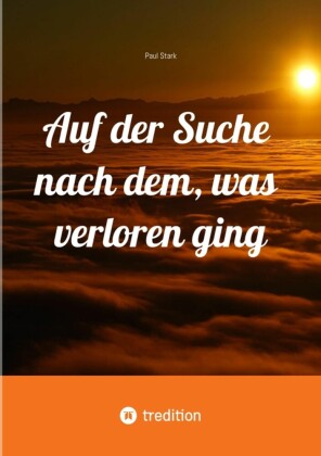 Auf der Suche nach dem, was verloren ging