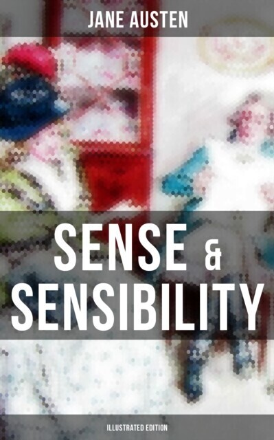 SENSE & SENSIBILITY (Illustrated Edition) main product photo