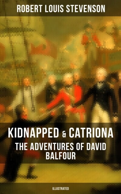 Kidnapped & Catriona: The Adventures of David Balfour (Illustrated) main product photo