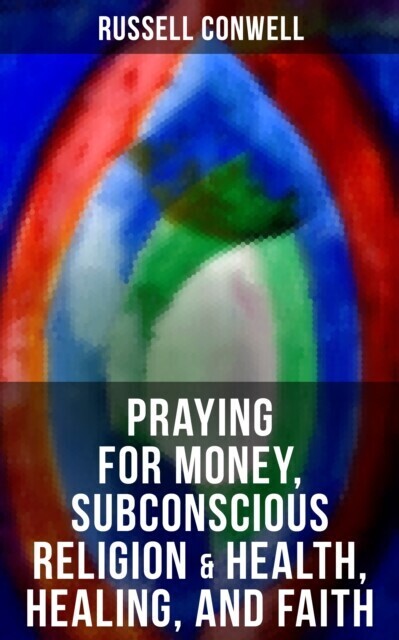 Praying for Money, Subconscious Religion & Health, Healing, and Faith main product photo