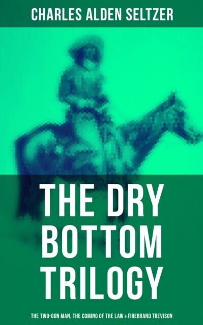 Dry Bottom Trilogy: The Two-Gun Man, The Coming of the Law & Firebrand Trevison main product photo