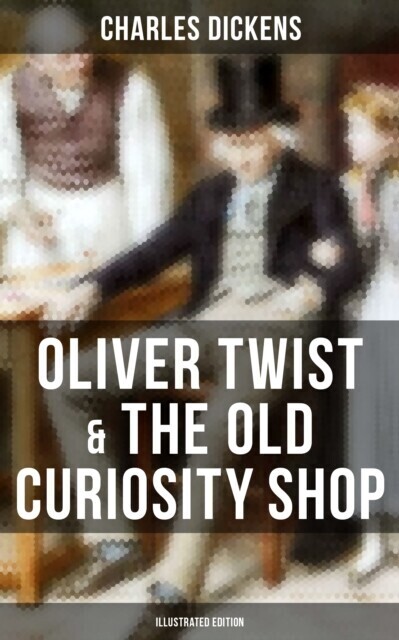 Oliver Twist & The Old Curiosity Shop (Illustrated Edition) main product photo