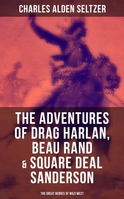 Adventures of Drag Harlan, Beau Rand & Square Deal Sanderson - The Great Heroes of Wild West main product photo