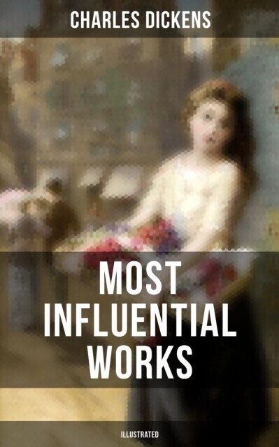 Charles Dickens' Most Influential Works (Illustrated) main product photo
