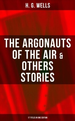 Argonauts of the Air & Others Stories - 17 Titles in One Edition