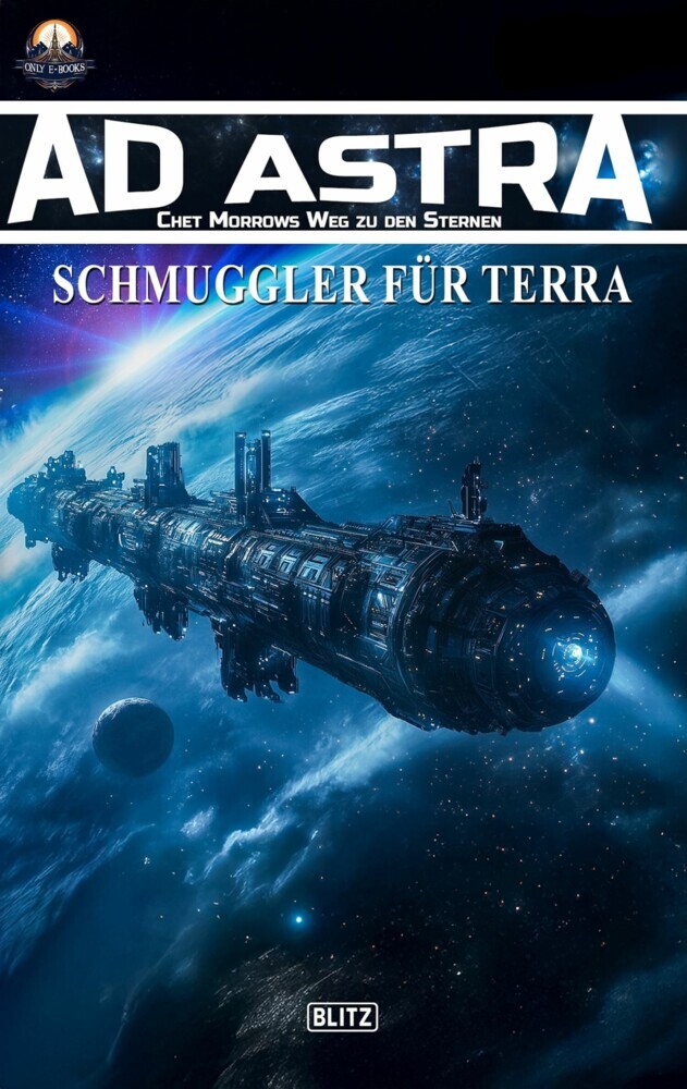 Ad Astra - Chet Morrows Weg zu den Sternen, Neue Abenteuer 17: Schmuggler für Terra main product photo