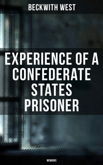 Experience of a Confederate States Prisoner (Memoirs) main product photo