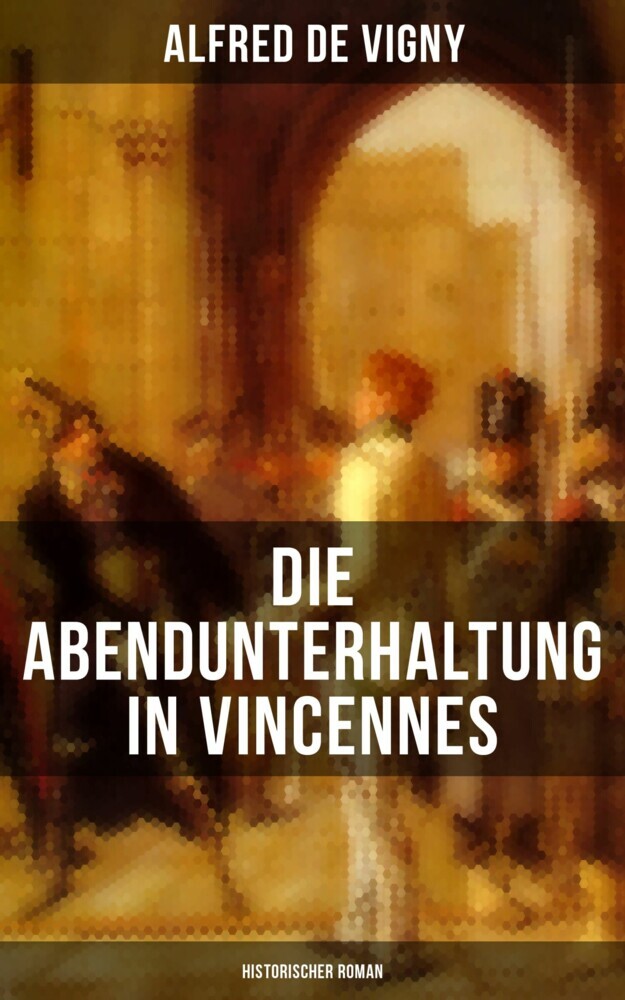 Die Abendunterhaltung in Vincennes (Historischer Roman) main product photo