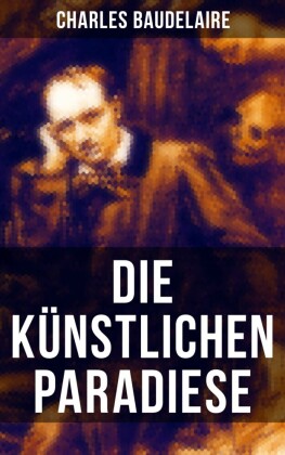 Die künstlichen Paradiese
