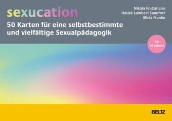 »sexucation« - 50 Karten für eine selbstbestimmte und vielfältige Sexualpädagogik