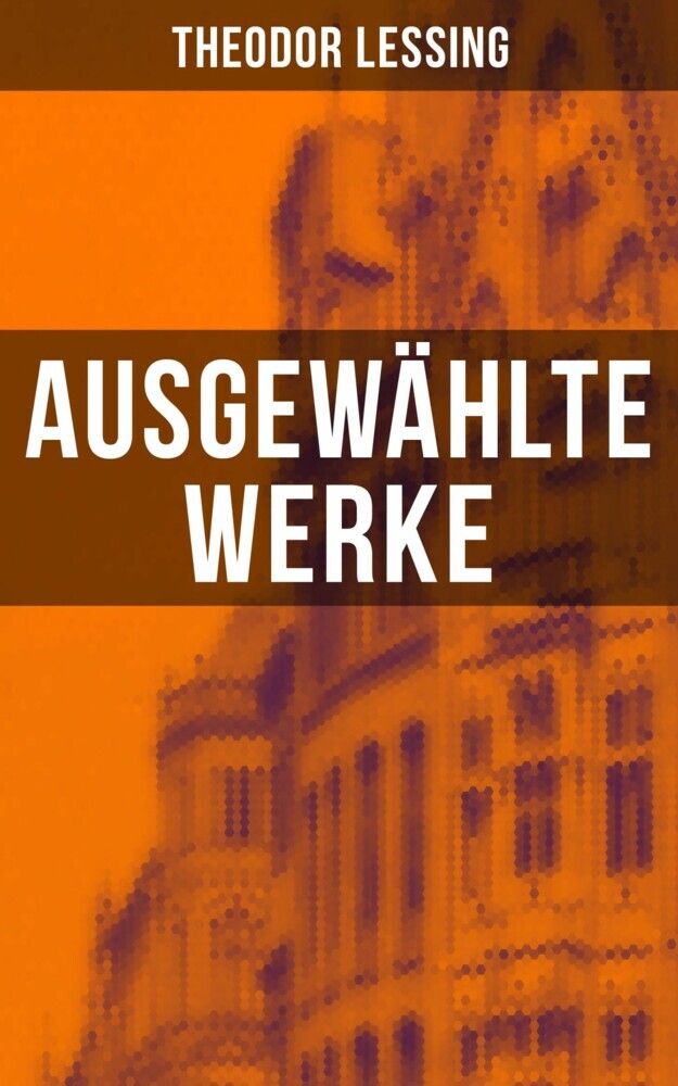 Ausgewählte Werke von Theodor Lessing main product photo