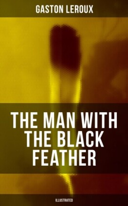 THE MAN WITH THE BLACK FEATHER (Illustrated)