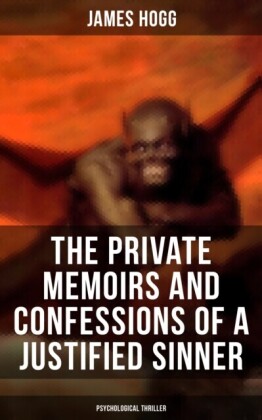 Private Memoirs and Confessions of a Justified Sinner (Psychological Thriller)
