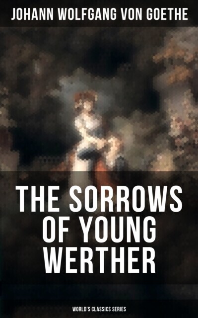 THE SORROWS OF YOUNG WERTHER (World's Classics Series) main product photo