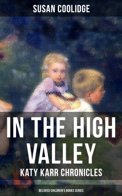 In the High Valley - Katy Karr Chronicles (Beloved Children's Books Collection) main product photo
