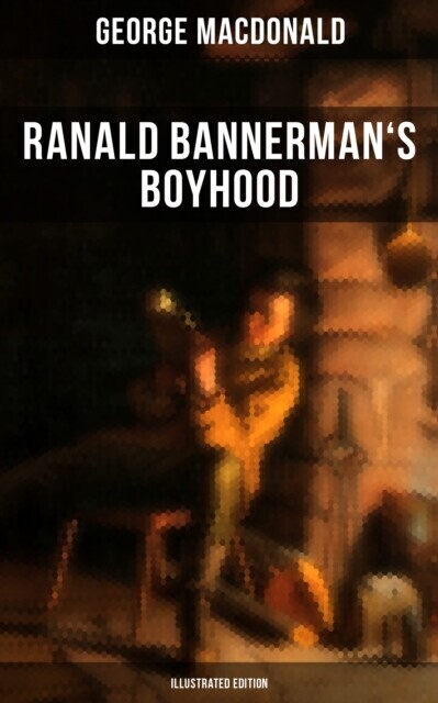 Ranald Bannerman's Boyhood (Illustrated Edition) main product photo