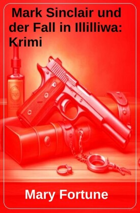 Mark Sinclair und der Fall in Illilliwa: Krimi