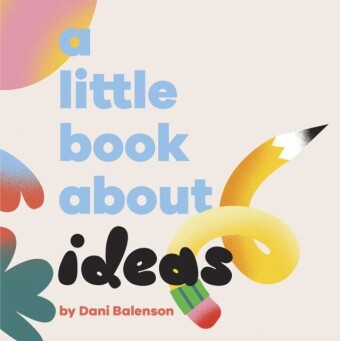 Little Book About Ideas