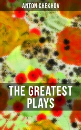 Greatest Plays of Anton Chekhov