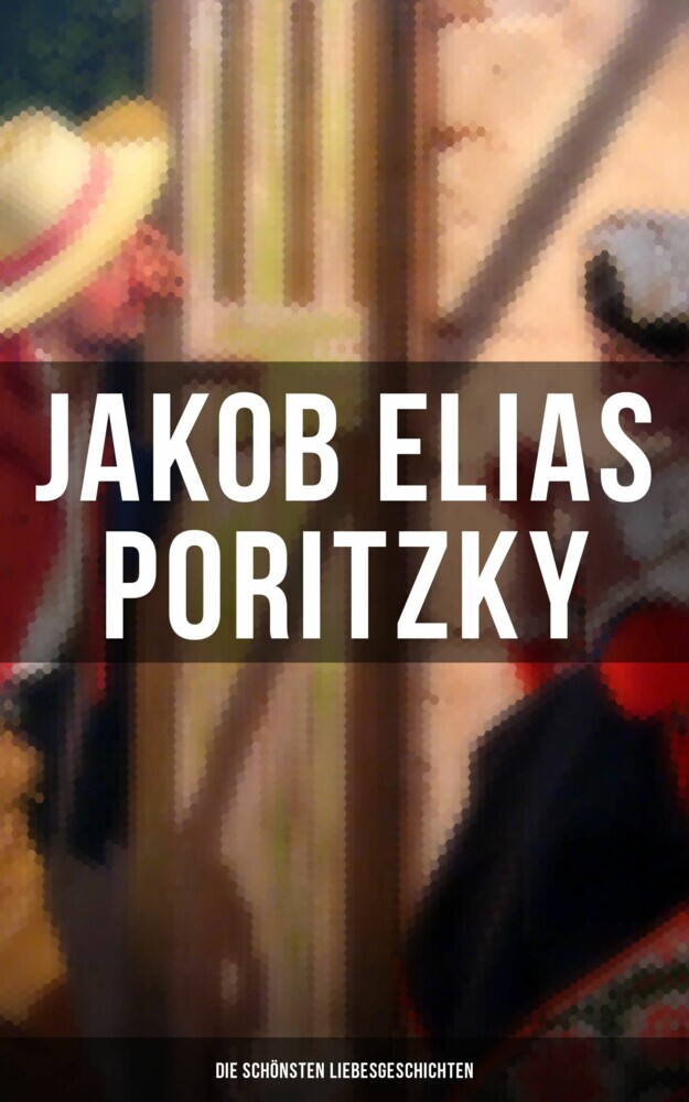Jakob Elias Poritzky: Die schönsten Liebesgeschichten main product photo