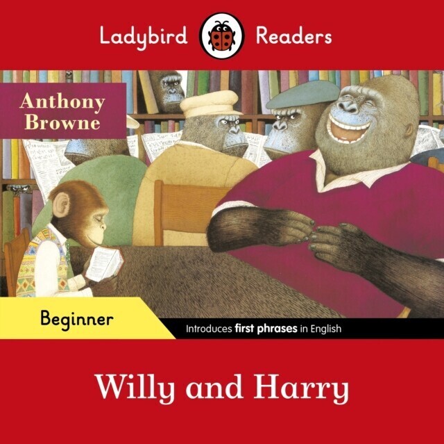 Ladybird Readers Beginner Level - Anthony Browne - Willy and Harry (ELT Graded Reader) main product photo