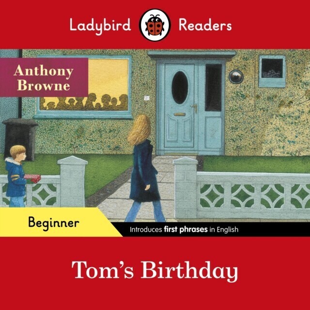 Ladybird Readers Beginner Level - Anthony Browne - Tom's Birthday (ELT Graded Reader) main product photo