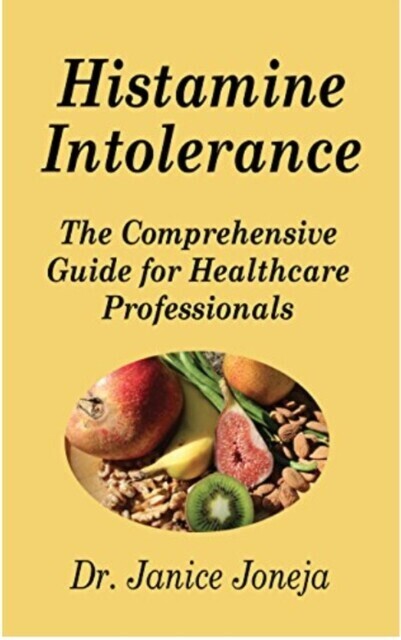 Histamine Intolerance: The Comprehensive Guide for Healthcare Professionals main product photo
