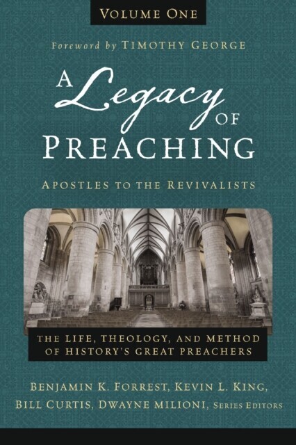 Legacy of Preaching, Volume One---Apostles to the Revivalists main product photo