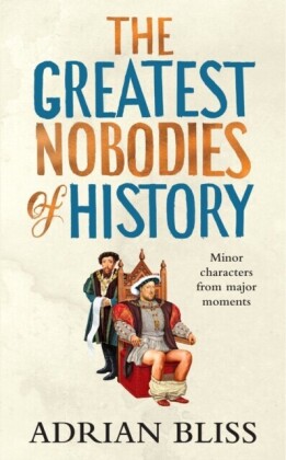 Greatest Nobodies of History