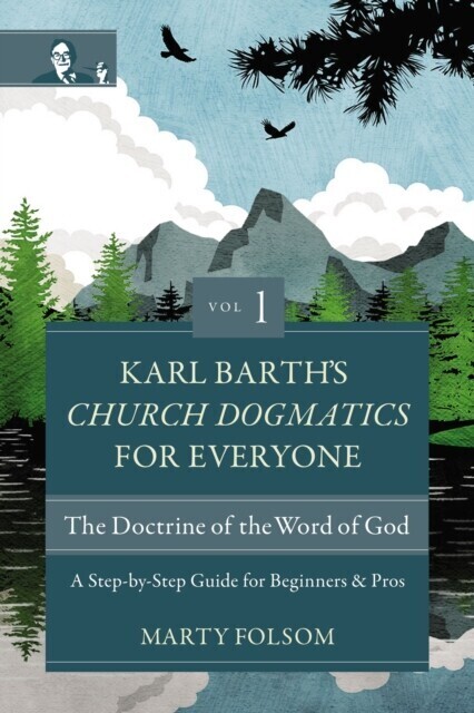 Karl Barth's Church Dogmatics for Everyone, Volume 1---The Doctrine of the Word of God main product photo