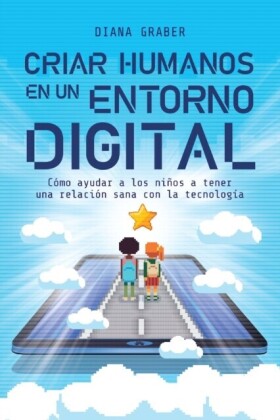 Criar humanos en un entorno digital