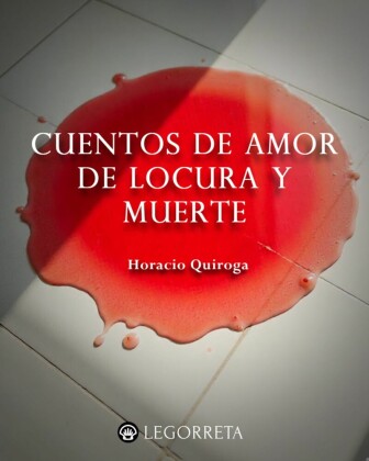 Cuentos de amor de locura y muerte